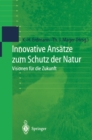 Image for Innovative Ansatze Zum Schutz Der Natur: Visionen Fur Die Zukunft