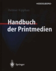 Image for Handbuch Der Printmedien: Technologien Und Produktionsverfahren