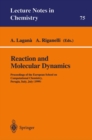 Image for Reaction and Molecular Dynamics: Proceedings of the European School on Computational Chemistry, Perugia, Italy, July (1999)