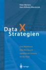 Image for Data X Strategien: Data Warehouse, Data Mining Und Operationale Systeme Fur Die Praxis