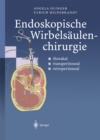 Image for Endoskopische Wirbelsaulenchirurgie: thorakal * transperitoneal * retroperitoneal