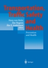 Image for Transportation, Traffic Safety and Health - Prevention and Health: Third International Conference, Washington, U.S.A, 1997