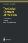 Image for Social Contract of the Firm: Economics, Ethics and Organisation