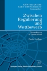 Image for Zwischen Regulierung und Wettbewerb: Netzsektoren in Deutschland