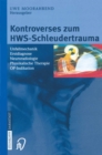 Image for Kontroverses Zum Hws-schleudertrauma: Unfallmechanik Erstdiagnose Neuroradiologie Physikalische Therapie Op-indikation