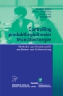 Image for Controlling Produktbegleitender Dienstleistungen: Methoden Und Praxisbeispiele Zur Kosten- Und Erlossteuerung