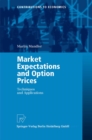 Image for Market Expectations and Option Prices: Techniques and Applications