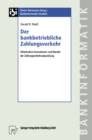 Image for Der Bankbetriebliche Zahlungsverkehr: Infrastruktur-innovationen Und Wandel Der Zahlungsverkehrsabwicklung