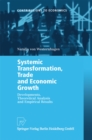 Image for Systemic Transformation, Trade and Economic Growth: Developments, Theoretical Analysis and Empirical Results