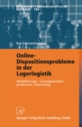 Image for Online-Dispositionsprobleme in der Lagerlogistik: Modellierung - Losungsansatze - praktische Umsetzung : 188