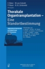 Image for Thorakale Organtransplantation: Eine Standortbestimmung Immunsuppression, Alternativen, Physiologie, Recht