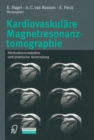 Image for Kardiovaskulare Magnetresonanztomographie: Methodenverstandnis und praktische Anwendung
