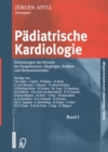 Image for Padiatrische Kardiologie: Erkrankungen des Herzens bei Neugeborenen, Sauglingen, Kindern und Heranwachsenden