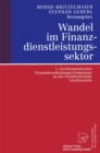 Image for Wandel Im Finanzdienstleistungssektor: 1. Liechtensteinisches Finanzdienstleistungs-symposium an Der Fachhochschule Liechtenstein