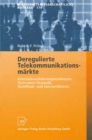 Image for Deregulierte Telekommunikationsmarkte: Internationalisierungstendenzen, Newcomer-Dynamik, Mobilfunk- und Internetdienste
