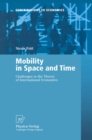 Image for Mobility in Space and Time: Challenges to the Theory of International Economics
