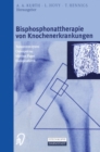 Image for Bisphosphonattherapie Von Knochenerkrankungen: Tumorosteolysen Osteoporose M. Paget Endoprothetik
