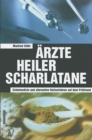 Image for Arzte Heiler Scharlatane: Schulmedizin und alternative Heilverfahren auf dem Prufstand