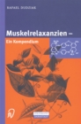 Image for Muskelrelaxanzien: Ein Kompendium