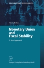 Image for Monetary Union and Fiscal Stability: A New Approach