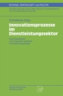 Image for Innovationsprozesse im Dienstleistungssektor: Eine theoretisch und empirisch basierte Innovationstypologie