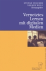 Image for Vernetztes Lernen Mit Digitalen Medien: Proceedings Der Ersten Tagung Computergestutztes Kooperatives Lernen (D-cscl 2000)&amp;quote; Am 23. Und 24. Marz 2000 in Darmstadt