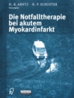 Image for Die Notfalltherapie bei akutem Myokardinfarkt