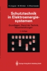Image for Schutztechnik in Elektroenergiesystemen: Grundlagen, Stand Der Technik, Neuentwicklungen