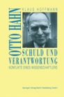 Image for Schuld und Verantwortung: Otto Hahn Konflikte eines Wissenschaftlers