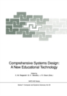 Image for Comprehensive Systems Design: A New Educational Technology: Proceedings of the NATO Advanced Research Workshop on Comprehensive Systems Design: A New Educational Technology, held in Pacific Grove, California, December 2-7, 1990