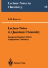 Image for Lecture Notes in Quantum Chemistry: European Summer School in Quantum Chemistry