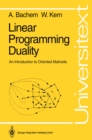 Image for Linear Programming Duality: An Introduction to Oriented Matroids