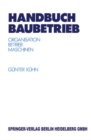Image for Handbuch Baubetrieb: Organisation - Betrieb - Maschinen