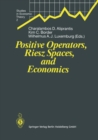 Image for Positive Operators, Riesz Spaces, and Economics: Proceedings of a Conference at Caltech, Pasadena, California, April 16-20, 1990 : 2