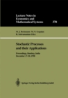 Image for Stochastic Processes and their Applications: Proceedings of the Symposium held in honour of Professor S.K. Srinivasan at the Indian Institute of Technology Bombay, India, December 27-30, 1990 : 370