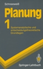 Image for Planung: Systemanalytische und entscheidungstheoretische Grundlagen