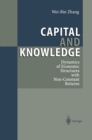 Image for Capital and Knowledge: Dynamics of Economic Structures with Non-Constant Returns
