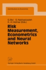 Image for Risk Measurement, Econometrics and Neural Networks: Selected Articles of the 6th Econometric-Workshop in Karlsruhe, Germany