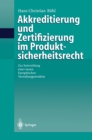 Image for Akkreditierung und Zertifizierung im Produktsicherheitsrecht: Zur Entwicklung einer neuen Europaischen Verwaltungsstruktur