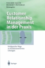 Image for Customer Relationship Management in der Praxis: Erfolgreiche Wege zu kundenzentrierten Losungen