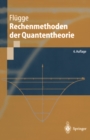 Image for Rechenmethoden der Quantentheorie: Elementare Quantenmechanik Dargestellt in Aufgaben und Losungen