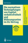 Image for Die normativen Verknupfungen von Kapitalverkehrsfreiheit und Wahrungsunion im EG-Vertrag