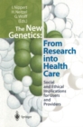 Image for New Genetics: From Research into Health Care: Social and Ethical Implications for Users and Providers
