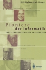 Image for Pioniere der Informatik: Ihre Lebensgeschichte im Interview