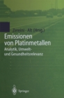Image for Emissionen Von Platinmetallen: Analytik, Umwelt- Und Gesundheitsrelevanz