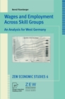 Image for Wages and Employment Across Skill Groups: An Analysis for West Germany