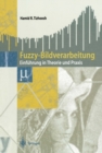 Image for Fuzzy-Bildverarbeitung: Einfuhrung in Theorie und Praxis