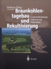Image for Braunkohlentagebau Und Rekultivierung: Landschaftsokologie - Folgenutzung - Naturschutz