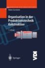 Image for Organisation in der Produktionstechnik: Konstruktion