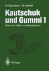 Image for Kautschuk und Gummi: Daten und Fakten zum Umweltschutz Band 1/2
